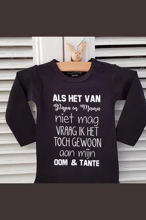 Merkloos Baby Shirtje met tekst bedrukken Als het van papa en mama niet mag vraag ik het toch gewoon aan mijn oom en tante | Lange mouw | wit | maat 56